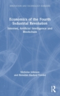 Economics of the Fourth Industrial Revolution : Internet, Artificial Intelligence and Blockchain - Book