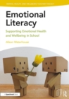 Emotional Literacy : Supporting Emotional Health and Wellbeing in School - Book