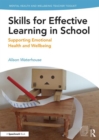 Skills for Effective Learning in School : Supporting Emotional Health and Wellbeing - Book