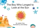 The Boy Who Longed to Look at the Sun : A Story about Self-Care - Book