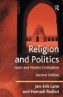 Religion and Politics : Islam and Muslim Civilization - Book