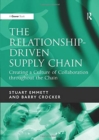 The Relationship-Driven Supply Chain : Creating a Culture of Collaboration throughout the Chain - Book