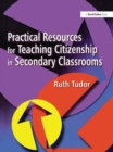 Practical Resources for Teaching Citizenship in Secondary Classrooms - Book