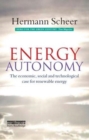 Energy Autonomy : The Economic, Social and Technological Case for Renewable Energy - Book
