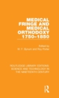 Medical Fringe and Medical Orthodoxy 1750-1850 - Book