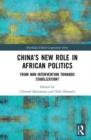 China’s New Role in African Politics : From Non-Intervention towards Stabilization? - Book
