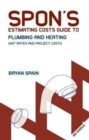 Spon's Estimating Costs Guide to Plumbing and Heating : Unit Rates and Project Costs, Fourth Edition - Book