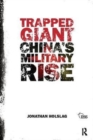 Trapped Giant : China's Military Rise - Book