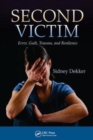 Second Victim : Error, Guilt, Trauma, and Resilience - Book
