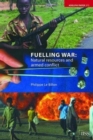Fuelling War : Natural Resources and Armed Conflicts - Book
