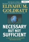 Necessary But Not Sufficient : A Theory of Constraints Business Novel - Book