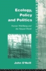 Ecology, Policy and Politics : Human Well-Being and the Natural World - Book