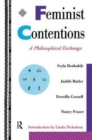 Feminist Contentions : A Philosophical Exchange - Book