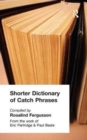 Shorter Dictionary of Catch Phrases - Book