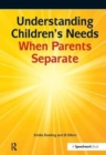 Understanding Childrens Needs When Parents Separate - Book