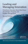 Leading and Managing Innovation : What Every Executive Team Must Know about Project, Program, and Portfolio Management, Second Edition - Book