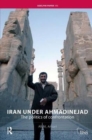 Iran under Ahmadinejad : The Politics of Confrontation - Book