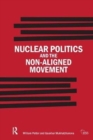 Nuclear Politics and the Non-Aligned Movement : Principles vs Pragmatism - Book