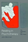 Relating in Psychotherapy : The Application of a New Theory - Book
