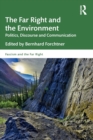 The Far Right and the Environment : Politics, Discourse and Communication - Book
