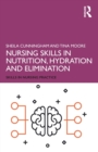 Nursing Skills in Nutrition, Hydration and Elimination - Book