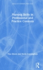 Nursing Skills in Professional and Practice Contexts - Book