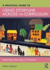 A Practical Guide to Using Storyline Across the Curriculum : Inspiring Learning with Passion - Book
