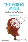 The Aging Mind : An Owner's Manual - Book