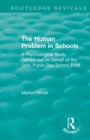 The Human Problem in Schools (1938) : A Psychological Study Carried out on Behalf of the Girls' Public Day School Trust - Book