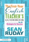 The First-Year English Teacher's Guidebook : Strategies for Success - Book