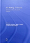 The Making of Finance : Perspectives from the Social Sciences - Book