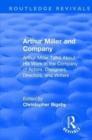 Routledge Revivals: Arthur Miller and Company (1990) : Arthur Miller Talks About His Work in the Company of Actors, Designers, Directors, and Writers - Book
