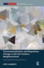 Transnationalization and Regulatory Change in the EU's Eastern Neighbourhood : Ukraine between Brussels and Moscow - Book