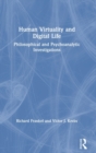 Human Virtuality and Digital Life : Philosophical and Psychoanalytic Investigations - Book