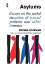 Asylums : Essays on the Social Situation of Mental Patients and Other Inmates - Book