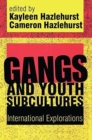 Gangs and Youth Subcultures : International Explorations - Book
