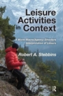 Leisure Activities in Context : A Micro-Macro/Agency-Structure Interpretation of Leisure - Book