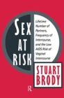 Sex at Risk : Lifetime Number of Partners, Frequency of Intercourse and the Low AIDS Risk of Vaginal Intercourse - Book