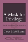 A Mask for Privilege : Anti-semitism in America - Book