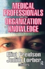 Medical Professionals and the Organization of Knowledge - Book