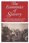 The Economics of Slavery : And Other Studies in Econometric History - Book
