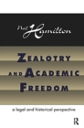 Zealotry and Academic Freedom : A Legal and Historical Perspective - Book