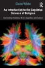 An Introduction to the Cognitive Science of Religion : Connecting Evolution, Brain, Cognition and Culture - Book