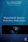 Waterbirth Stories : Midwifery Reflections - Book