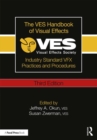 The VES Handbook of Visual Effects : Industry Standard VFX Practices and Procedures - Book