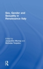 Sex, Gender and Sexuality in Renaissance Italy - Book