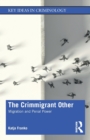 The Crimmigrant Other : Migration and Penal Power - Book
