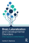 Brain Lateralization and Developmental Disorders : A New Approach to Unified Research - Book