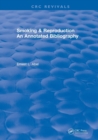 Revival: Smoking and Reproduction (1984) : An Annotated Bibliography - Book