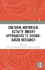 Cultural-Historical Activity Theory Approaches to Design-Based Research - Book
